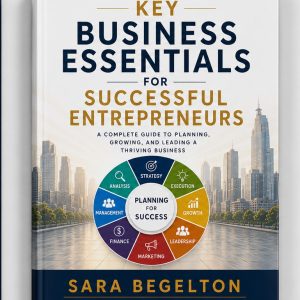 Key Business Essentials for Successful Entrepreneurs